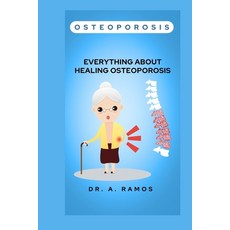 (영문도서) Osteoporosis: Everything about Healing Osteoporosis Paperback, Independently Published, English, 9798879260335