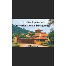 (영문도서) Executive Operations: Operations Asian Stronghold Paperback, Independently Published, English, 9798858032298