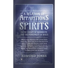 (영문도서)A Relation of Apparitions of Spirits in the County of Monmouth and the Principal... Hardcover, White Press, English, 9781528772846