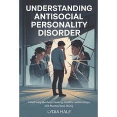 (英文圖書)Understanding Antisocial Personality Disorder: A Self-Help Guide to Healing Hea... 平裝版, Independently Published, 英文
