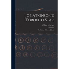 (영문도서) Joe Atkinson's Toronto Star: The Genius of Crooked Lane Paperback, Legare Street Press, English, 9781018169309