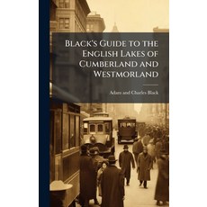 (英文圖書)Black's Guide to the English Lakes of Cumberland and Westmorland 精裝版, Hutson Street Press, 英文