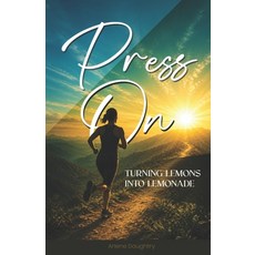 (英文圖書)Press on: Turning Lemons Into Lemonade 平裝版, Independently Published, 英文, 平裝本