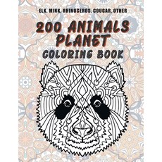 200 Animals Planet - Coloring Book - Elk Mink Rhinoceros Cougar other Paperback, Independently Published, English, 9798713748548