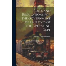 (영문도서) Rules and Regulations for the Government of Employes of the Operating Dept Hardcover, Legare Street Press, English, 9781019629178