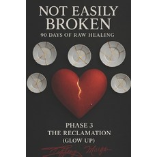 (英文圖書)Not Easily Broken: 90 Days of Raw Healing: Phase 3 The Reclamation (Glow up) 平裝版, Tiffany Morgan, 英文