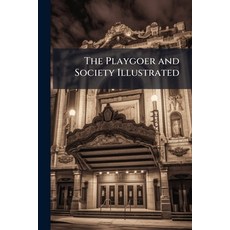 (영문도서)The Playgoer and Society Illustrated: 5 Paperback, Nabu Press, English, 9781179984360