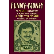 (영문도서)Funny is Money - 39 True Stories About How I Made a Sh!t Ton of $$$ Writing TV C... Paperback, BearManor Media, English, 9798887718712
