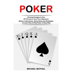 (영문도서)Poker: Winning Strategies to Stay Off Tilt and on Top of Your Opponents (Basics ... Paperback, Jackson Denver, English, 9781998901661