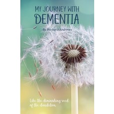 My Journey With Dementia: I Just Didn't Understand Paperback, Intertype