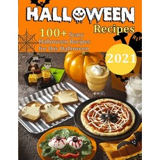 (영문도서) Haloween Recipes: 100+ Scary Halloween Recipes for this Halloween Paperback, Independently Published, English, 9798480815757