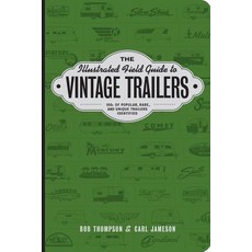 (영문도서) The Illustrated Field Guide to Vintage Trailers Paperback, Gibbs Smith, English, 9781423648888
