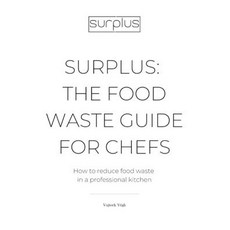 Surplus: The food waste guide for chefs Paperback, Independently Published, English, 9798585417832