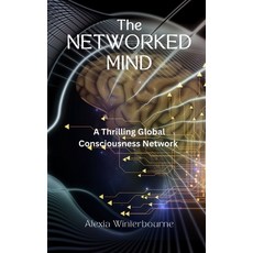 (영문도서) The Networked Mind: A Thriller Global Consciousness Network Paperback, Rwg Publishing, English, 9798330547067