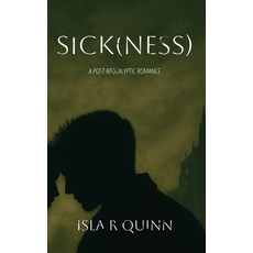 (英文圖書)Sick(ness): A Post Apocalyptic Romance 平裝版, Isla Quinn Writing, 英文