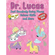 (영문도서) Dr. Lucas Just Somebody Going Places Scissor Skills and More: For Kids Ages 4-8 Mazes Spot t... Paperback, Independently Published, English, 9798450641638