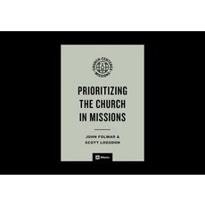 (영문도서)Prioritizing the Church in Missions Paperback, Crossway, English, 9798874902308