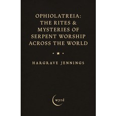 (英文圖書)Ophiolatreia: The Rites & Mysteries of Serpent Worship Across the World 平裝版, Wyrd Books, 英文