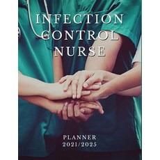 (영문도서) Infection Control Nurse Planner 2021/2025: 5 Year Monthly Daily Planner Strategic Planning F... Paperback, Independently Published, English, 9798504554006