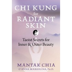 (영문도서) Chi Kung for Radiant Skin: Taoist Secrets for Inner and Outer Beauty Paperback, Destiny Books, English, 9781644117576