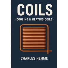 (영문도서)Coils (Cooling & Heating Coils) Paperback, English, 9798277898321, Independently Published