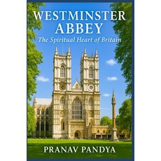(英文圖書)WESTMINSTER ABBEY The Spiritual Heart of Britain 平裝版, Independently Published, 英文