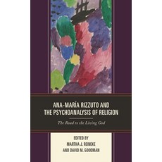 (英文書)Ana-María Rizzuto and the Psychoanalysis of Religion： The Road to the Living God 平裝版, Lexington Books, 英文