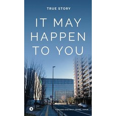 (영문도서) It May Happen to YOU: True Story Hardcover, Notion Press, English, 9798895889091