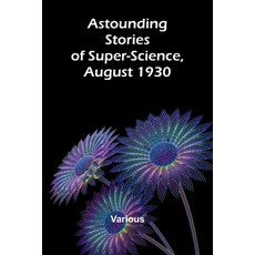 (영문도서) Astounding Stories of Super-Science August 1930 Paperback, Alpha Edition, English, 9789367242988