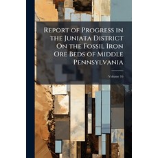 (영문도서)Report of Progress in the Juniata District On the Fossil Iron Ore Beds of Middle... Paperback, Nabu Press, English, 9781142181253