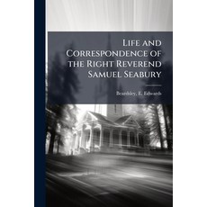 (영문도서)Life and Correspondence of the Right Reverend Samuel Seabury Paperback, Hutson Street Press, English, 9781025211947