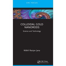 (영문도서) Colloidal Gold Nanorods: Science and Technology Hardcover, CRC Press, English, 9781032156835