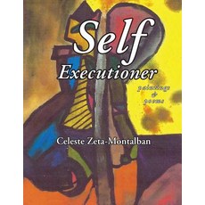 (영문도서)SELF EXECUTIONER (Soul Dissolver): paintings and poems Paperback, Regent Press, English, 9781587904714
