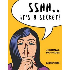 Sshh. It's a Secret!: Journal 300 Pages Paperback, Speedy Publishing LLC, English, 9781682604724