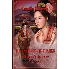 (영문도서)The Decrees of Change: A Woman's Journey Paperback, Camilla Hillberg, English, 9789893674703 Camilla Hillberg, English, 9789893674703