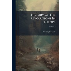 (영문도서)History Of The Revolutions In Europe: From The Subversion Of The Roman Empire In... Paperback, Nabu Press, English, 9781179233055