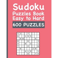 (영문도서) Sudoku Puzzles Book Easy to Hard 600 PUZZLES: Sudoku Book with 600 Unique Easy to Hard Puzzles Paperback, Independently Published, English, 9798719655666