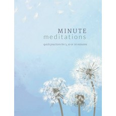 (영문도서) Minute Meditations: Quick Practices for 5 10 or 20 Minutes Hardcover, Pyramid Publishing (OH), English, 9780753734605