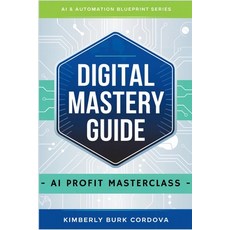 (英文圖書)Digital Mastery Guide: AI Profit Masterclass 平裝版, Independently Published, 英文