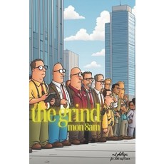 (영문도서) The Grind: Monday 8am Paperback, Independently Published, English, 9798879977479