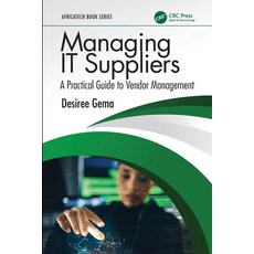 (영문도서)Managing IT Suppliers: A Practical Guide to Vendor Management Paperback, CRC Press, English, 9781041104155