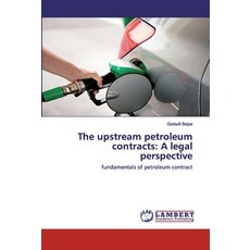 The upstream petroleum contracts: A legal perspective Paperback, LAP Lambert Academic Publishing