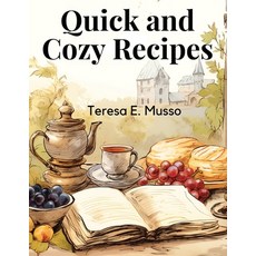 (영문도서) Quick and Cozy Recipes: Fast and Flavorful Creations Paperback, Exotic Publisher, English, 9781835913154