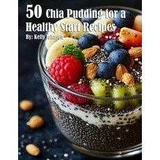 (영문도서) 50 Chia Pudding for a Healthy Start Recipes Paperback, Marick Booster, English, 9798330571802