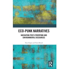 (外文書)Eco-Punk Narratives: Navigating Post-Cyberpunk and Environmental Discourses Hardcover, Routledge, English