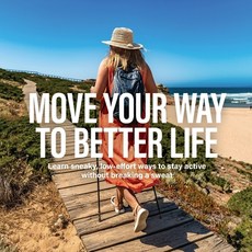 (영문도서)Move Your Way to Better Life: Learn sneaky low-effort ways to stay active witho... Paperback, Independently Published, English, 9798298436977
