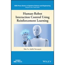 (영문도서) Human-Robot Interaction Control Using Reinforcement Learning Hardcover, Wiley-IEEE Press, English, 9781119782742