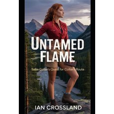 (英文圖書)Untamed Flame: Sallie Colter's Quest for Colter's Route 平裝版, Independently Published, 英文