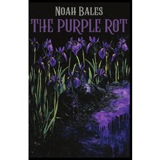 (영문도서) The Purple Rot Paperback, Independently Published, English, 9798309333929