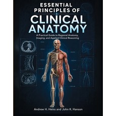 (영문도서)Essential Principles Of Clinical Anatomy: A Practical Guide to Regional Anatomy ... Paperback, Independently Published, English, 9798184822570